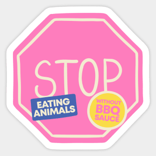 Carnivore | Stop Eating Animals Without BBQ Sauce | Anti Vegan Funny Saying Sticker